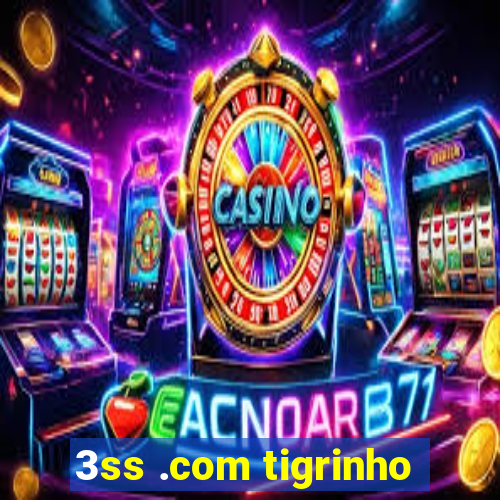 3ss .com tigrinho